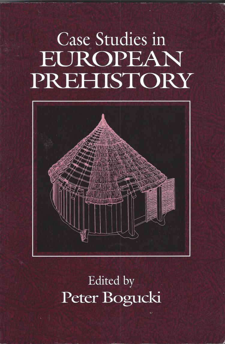 Case Studies in European Prehistory | Peter Bogucki